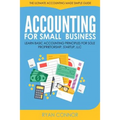 Accounting For Small Business: The Ultimate Business Accounting Made Simple for Startup, Sole Proprietorship, LLC - Paperback