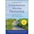 Loving Someone Who Has Dementia: How to Find Hope While Coping with Stress and Grief - Paperback