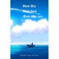 blue sky blue sea blue me - Paperback