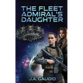 The Fleet Admiral's Daughter - Paperback
