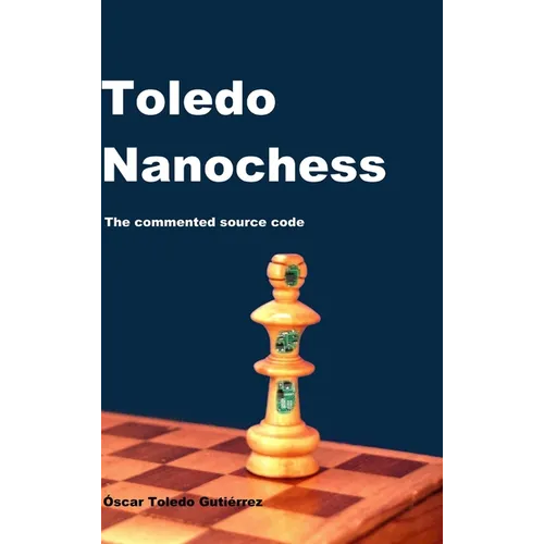 Toledo Nanochess: The commented source code - Hardcover