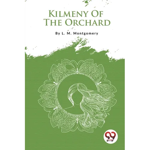 Kilmeny Of The Orchard - Paperback