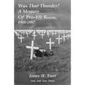 Was That Thunder ?: A Memoir Of Pro-life Rescue, 1988-1997 - Paperback