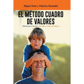 El Metodo Cuadro de Valores: Metodo Para Ensenar a Tus Hijos a Tomar Decisiones - Hardcover