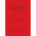 The Early Mediaeval Archaeology of Croatia, A.D. 600-900 - Paperback