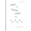 What If There Were No Titles - Paperback