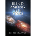 Blind Among the Stars - Hardcover