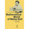 The Mathematical World of Walter Noll: A Scientific Biography - Paperback