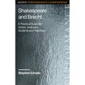 Shakespeare and Brecht: A Practical Guide for Actors, Directors, Students and Teachers - Hardcover