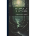 The Book Of Knowledge: Treating Of The Wisdom Of The Ancients - Hardcover