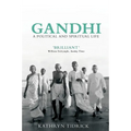 Gandhi: A Political and Spiritual Life - Paperback