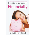 Freeing Yourself Financially: A Woman's Guide To Rebuilding Her Finances After Divorce - Paperback