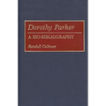 Dorothy Parker: A Bio-Bibliography - Hardcover