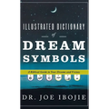 Illustrated Dictionary of Dream Symbols: A Biblical Guide to Your Dreams and Visions - Hardcover