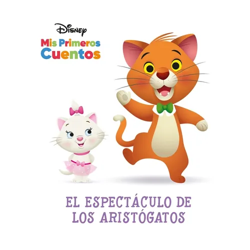 Disney MIS Primeros Cuentos El Espectáculo de Los Aristógatos (Disney My First Stories the Aristocats' Show) - Library Binding