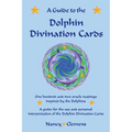 A Guide to the Dolphin Divination Cards: One Hundred and Two Oracle Readings Inspired by the Dolphins - Paperback