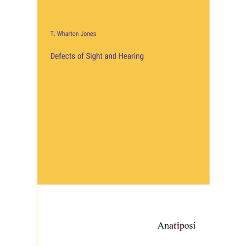 Defects of Sight and Hearing - Paperback