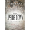Upside-Down: The Rise of an Evolution - Paperback