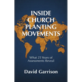 Inside Church Planting Movements: What 25 Years of Assessments Reveal - Paperback