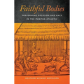 Faithful Bodies: Performing Religion and Race in the Puritan Atlantic - Paperback