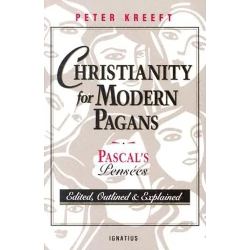 Christianity for Modern Pagans: Pascal's Pensees - Paperback