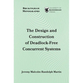The Design and Construction of Deadlock-Free Concurrent Systems - Paperback