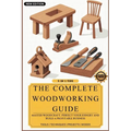 The Complete Woodworking Guide: Master Woodcraft, Perfect Your Joinery, and Build a Profitable Business ( Easy Manual for Beginners ) - Paperback