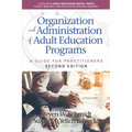 Organization and Administration of Adult Education Programs: A Guide for Practitioners - Paperback