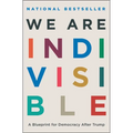 We Are Indivisible: A Blueprint for Democracy After Trump - Paperback