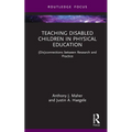 Teaching Disabled Children in Physical Education: (Dis)connections between Research and Practice - Hardcover