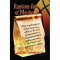 Random Acts Of Mayhem: Odyssey through an urban landscape; while on the road to redemption, a once-overprivleged athlete encounters life's harsh and u - Paperback
