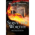 Serve the Worthy: Viking Trading Lands Book Three - Paperback