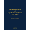 The Reminiscences of Capt. Robert E. Dornin, USN (Ret.): 1912-1982 - Hardcover