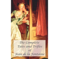 The Complete Tales and Trifles of Jean de La Fontaine - Hardcover