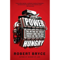 Power Hungry: The Myths of "Green" Energy and the Real Fuels of the Future - Paperback