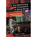 Pro-Democracy Contention in Hong Kong: Relational Dynamics between the Umbrella Movement and the Anti-Extradition Protests - Paperback
