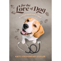 For the Love of Dog - Hardcover