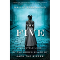 The Five: The Untold Lives of the Women Killed by Jack the Ripper - Paperback