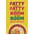 Fatty Fatty Boom Boom: A Memoir of Food, Fat & Family - Library Binding