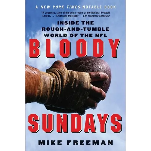Bloody Sundays: Inside the Rough-And-Tumble World of the NFL - Paperback