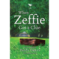 When Zeffie Got a Clue: A Cozy Mystery - Paperback