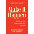 Make It Happen: The Blueprint for Initiative, Leadership, and Success - Paperback