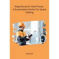 Magnetocaloric Heat Pumps: A Sustainable Solution for Space Heating - Paperback