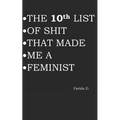 THE 10th LIST OF SHIT THAT MADE ME A FEMINIST - Paperback