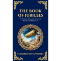 The Book of Jubilees: A Timeless Chronicle of Sacred History and Divine Law (Deluxe Hardbound Edition) - Hardcover