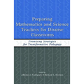 Preparing Mathematics and Science Teachers for Diverse Classrooms: Promising Strategies for Transformative Pedagogy - Paperback