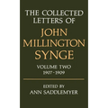 The Collected Letters of John Millington Synge: Volume 2: 1907-1909 - Hardcover