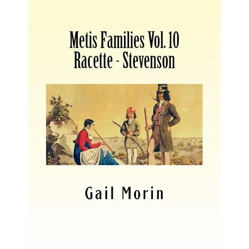 Metis Families Volume 10 Racette - Stevenson - Paperback