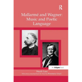 Mallarmé and Wagner: Music and Poetic Language - Paperback