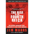 The Rise of the Fourth Reich: The Secret Societies That Threaten to Take Over America - Paperback